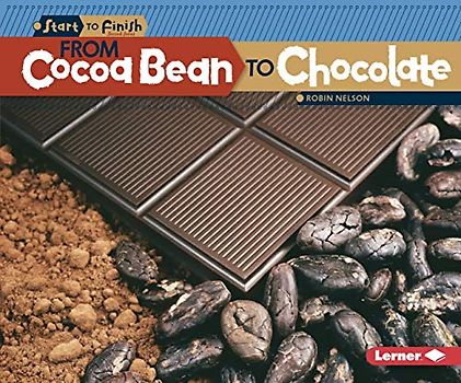 From Cocoa Bean to Chocolate (Start to Finish, Second Series: Food)