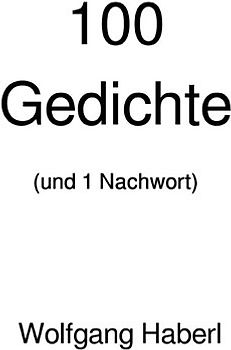 100 Gedichte (und 1 Nachwort)