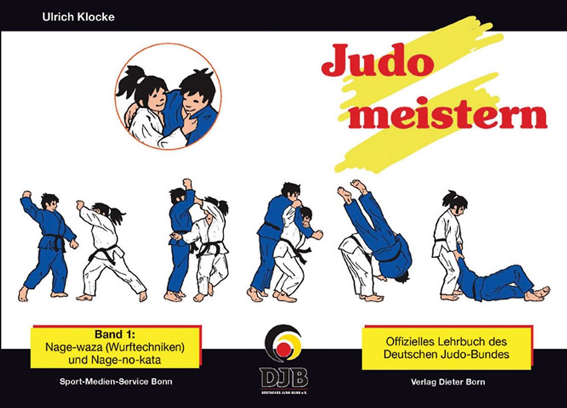 Judo meistern, Band 1: Nage-waza (Wurftechniken) und Nage-no-kata