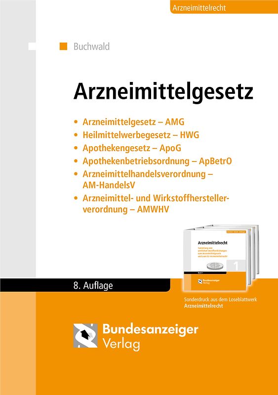 Arzneimittelgesetz. Arzneimittelgesetz (AMG) - Heilmittelwerbegesetz (HWG) - Apothekengesetz (ApoG) - Apothekenbetriebsordnung (ApBetrO) - Arzneimittelhandelsverordnung (AM-HandelsV) - Arzneimittel- und Wirkstoffherstellerverordnung (AMWHV)