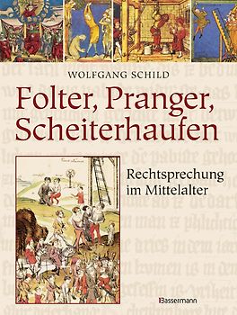 Folter, Pranger, Scheiterhaufen