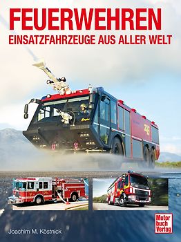 Feuerwehren - Einsatzfahrzeuge aus aller Welt