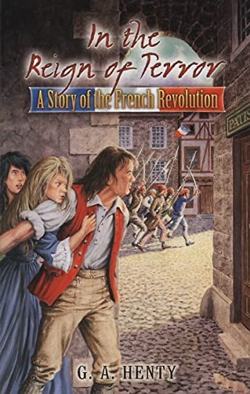 In the Reign of Terror: A Story of the French Revolution (Dover Children's Classics)