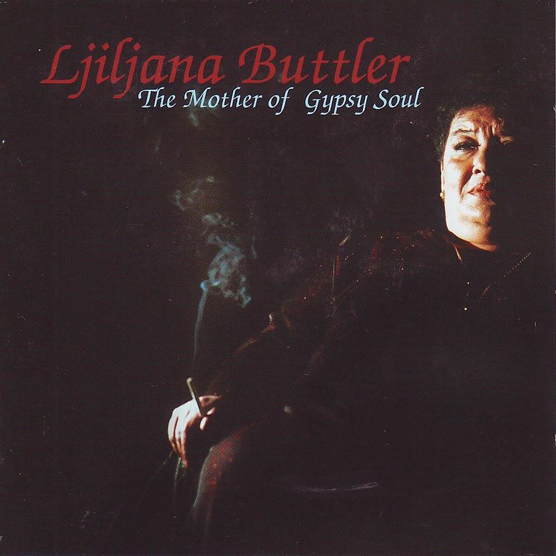 Ljiljana Buttler - The Mother of Gypsy Soul
