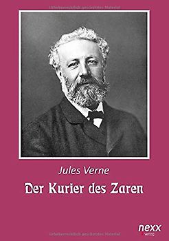 Der Kurier des Zaren: nexx ¿ WELTLITERATUR NEU INSPIRIERT