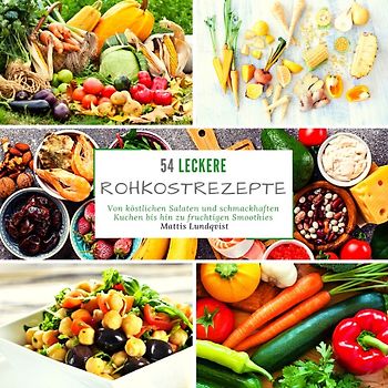 54 leckere Rohkostrezepte