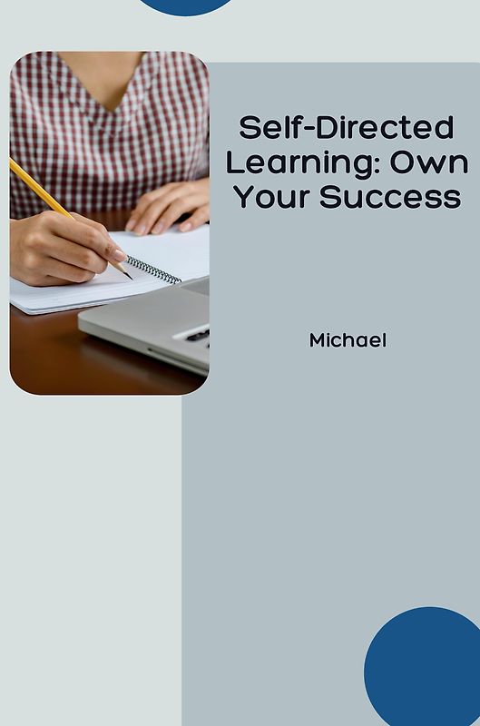 Self-Directed Learning: Own Your Success