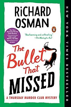 The Bullet That Missed: A Thursday Murder Club Mystery (The Thursday Murder Club Mysteries)