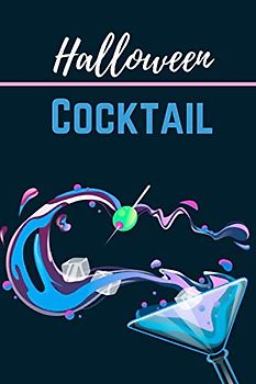Halloween Cocktail: Spookie Halloween Cocktails Book - Fill in your own scary recipes - 100 pages.