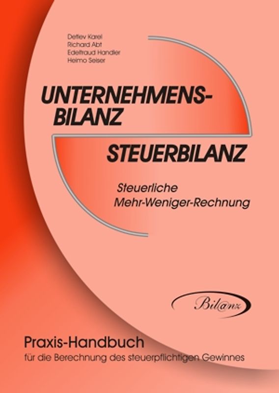 Unternehmensbilanz /Steuerbilanz. Steuerliche Mehr-weniger-Rechnung