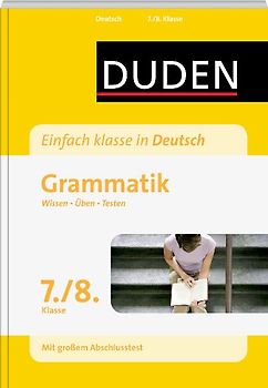 Einfach klasse in Deutsch – Grammatik 7./8. Klasse
