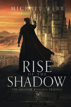 Rise of the Shadow (Shadow Knights, Band 2)