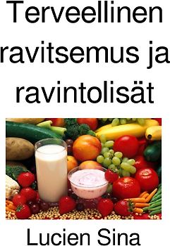 Terveellinen ravitsemus ja ravintolisät
