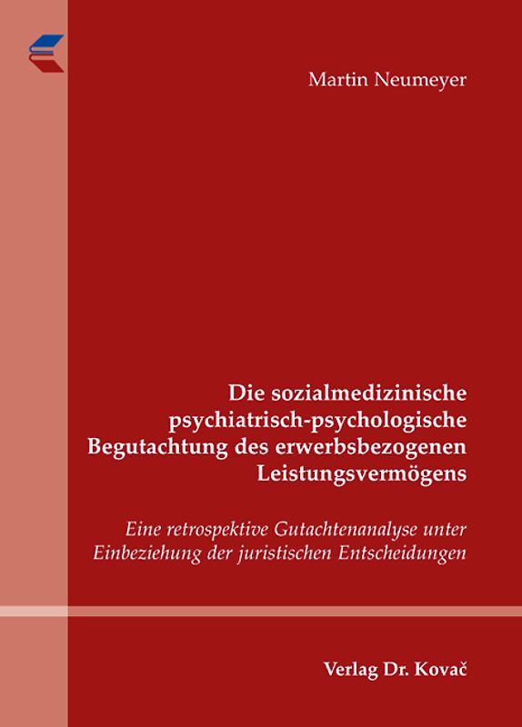 Die sozialmedizinische psychiatrisch-psychologische Begutachtung des erwerbsbezogenen Leistungsvermögens
