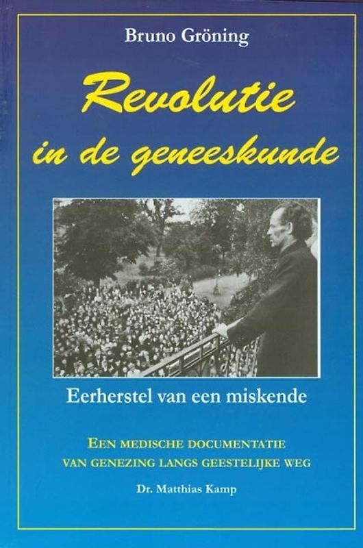 Bruno Gröning - Revolution in der Medizin