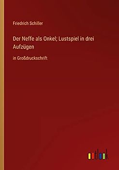 Der Neffe als Onkel; Lustspiel in drei Aufzügen: in Großdruckschrift