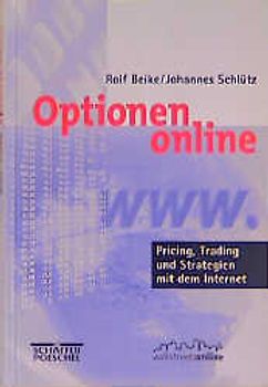 Optionen online. Pricing, Trading und Strategien mit dem Internet