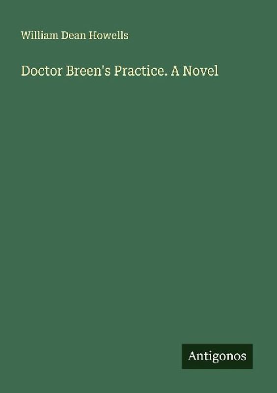 Doctor Breen's Practice. A Novel