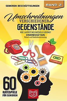 60 Ratespiele für Senioren / Umschreibungen verschiedener Gegenstände