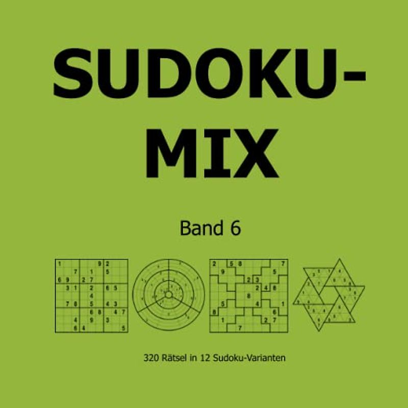 Sudoku-Mix Band 6: 320 Rätsel in 12 Sudoku-Varianten