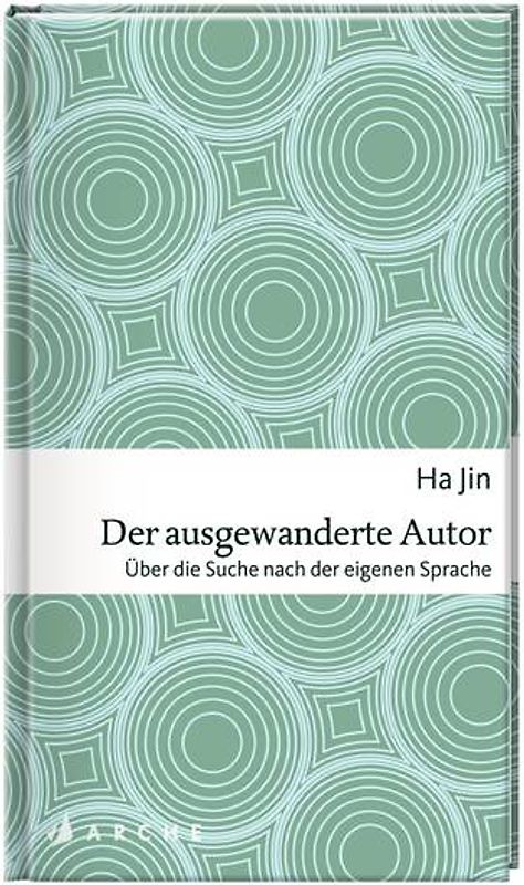 Ha Jin, Der ausgewanderte Autor. Über die Suche nach der eigenen Sprache