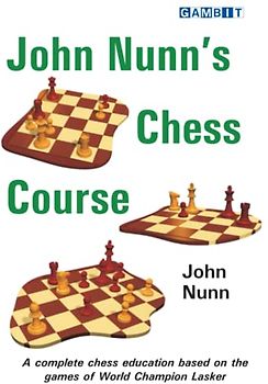 John Nunn's Chess Course (Grandmaster Chess)
