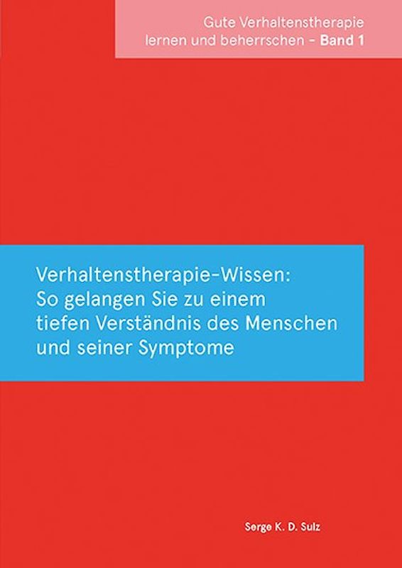 Gute Verhaltenstherapie lernen und beherrschen Band 1 Verhaltenstherapie-Wissen