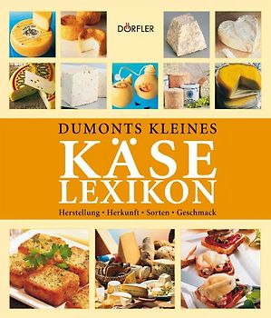 Kleines Käse-Lexikon