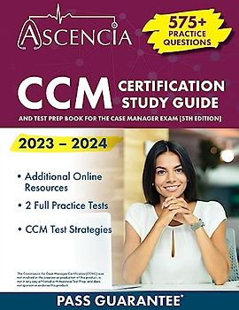 CCM Certification Study Guide 2023-2024: 575+ Practice Questions and Test Prep Book for the Case Manager Exam [5th Edition]