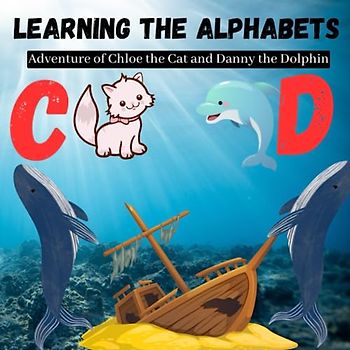 Learning the Alphabets: Adventure of Chloe the Cat and Danny the Dolphin