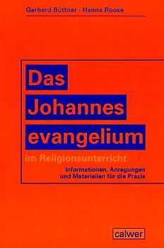 Das Johannesevangelium im Religionsunterricht