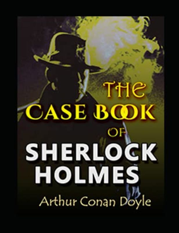 The Casebook of Sherlock Holmes