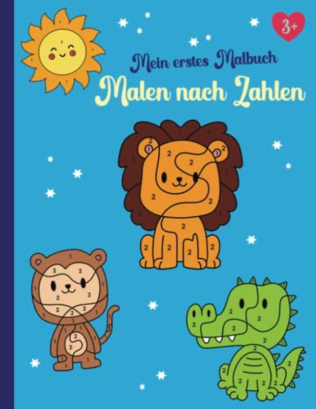 Malen nach Zahlen ab 3 Jahren - Über 20 niedliche Motive - Tolles Malbuch Tiere für Jungen und Mädchen zum Kindergartenstart: Mein erstes Malbuch ... Malbücher und spielerisch Zahlen lernen)