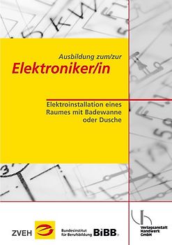 Ausbildung zum/zur Elektroniker/in / Ausbildung zum/zur Elektronikerin. Elektroinstallation eines Raumes mit Badewanne oder Dusche