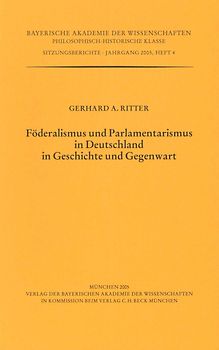 Werke des Verlags der Bayerischen Akademie der Wissenschaften bei... / Föderalismus und Parlamentarismus in Deutschland in Geschichte und Gegenwart