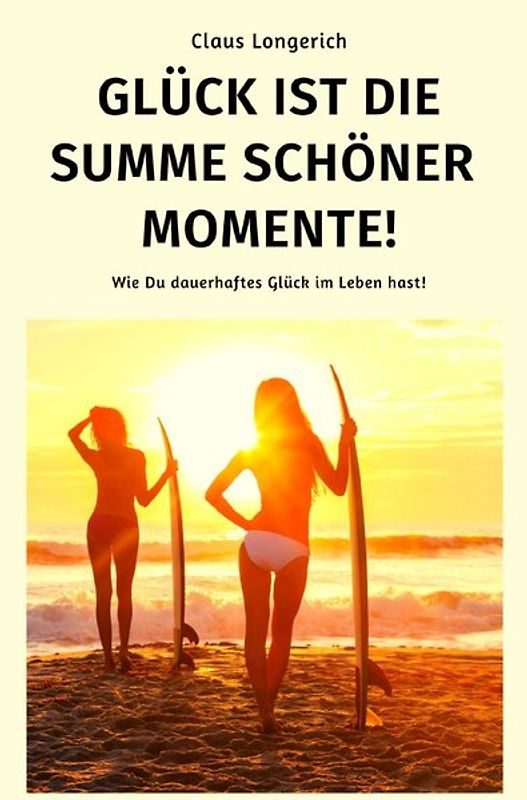 Glück ist die Summe schöner Momente!