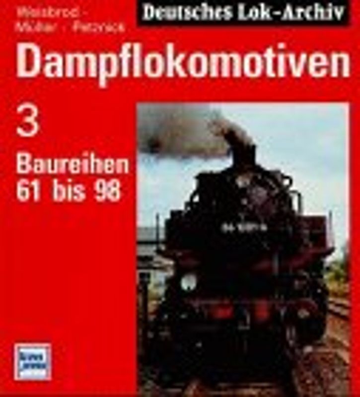 Dampflok-Archiv / Dampflokomotiven 3. Baureihen 61 bis 98