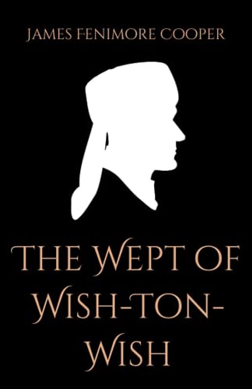 The Wept of Wish-Ton-Wish: A Colonial Period Historical Fiction (Annotated)