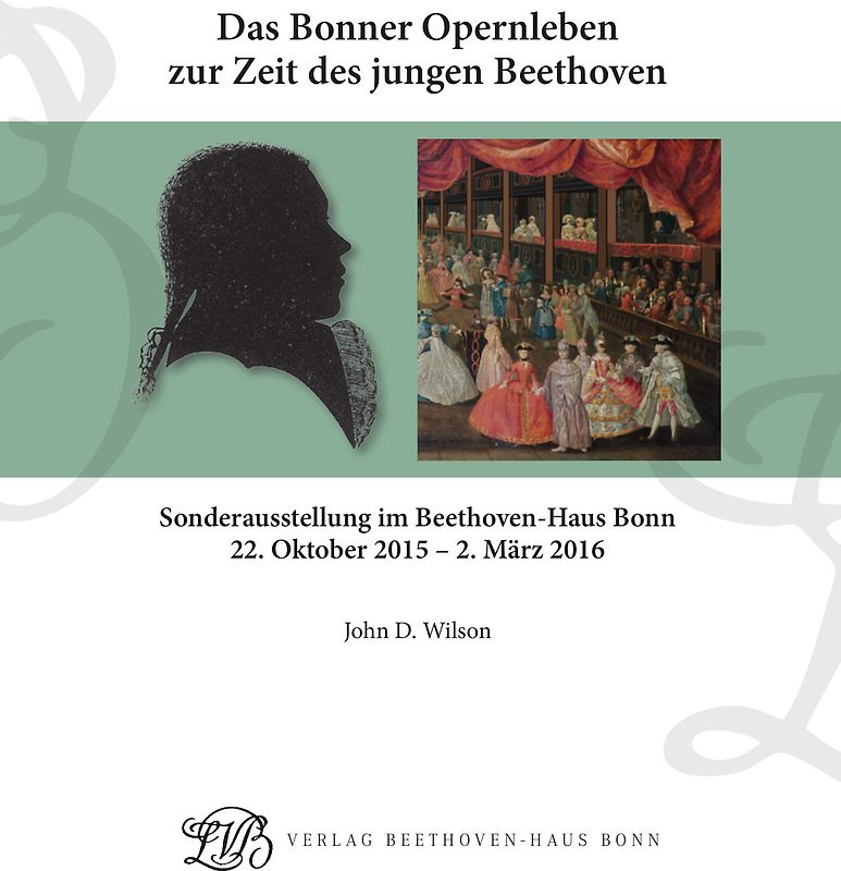 Das Bonner Opernleben zur Zeit des jungen Beethoven