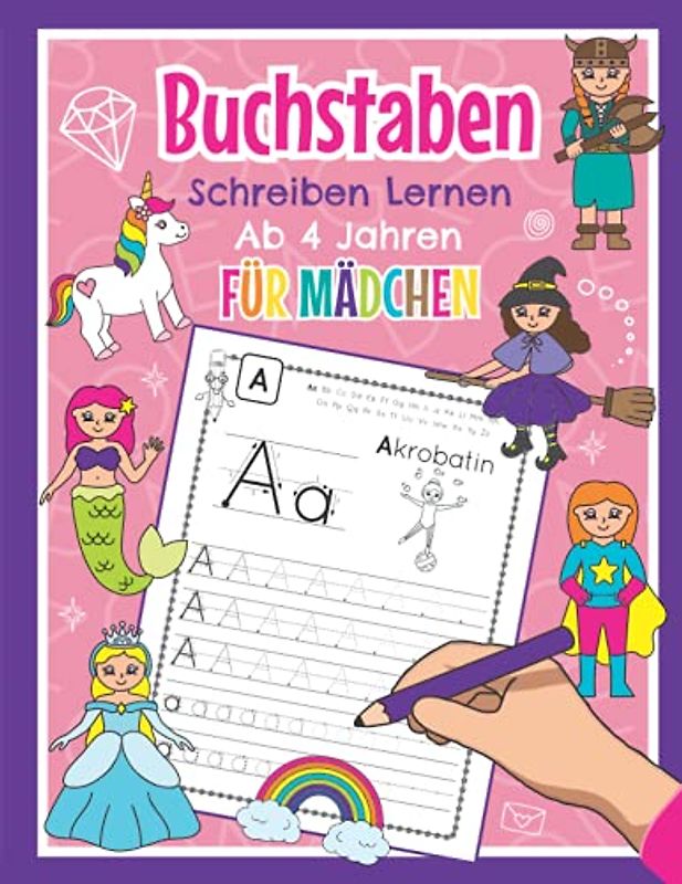 Buchstaben Schreiben Lernen Ab 4 Jahren Für Mädchen: ABC Übungsheft für Kindergarten, Vorschule, Einschulung und 1. Klasse | Mit Einhörnern, Meerjungfrauen, Prinzessinnen und vielen mehr