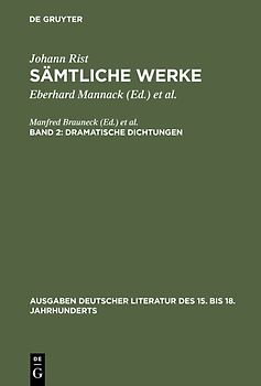 Johann Rist: Sämtliche Werke / Dramatische Dichtungen