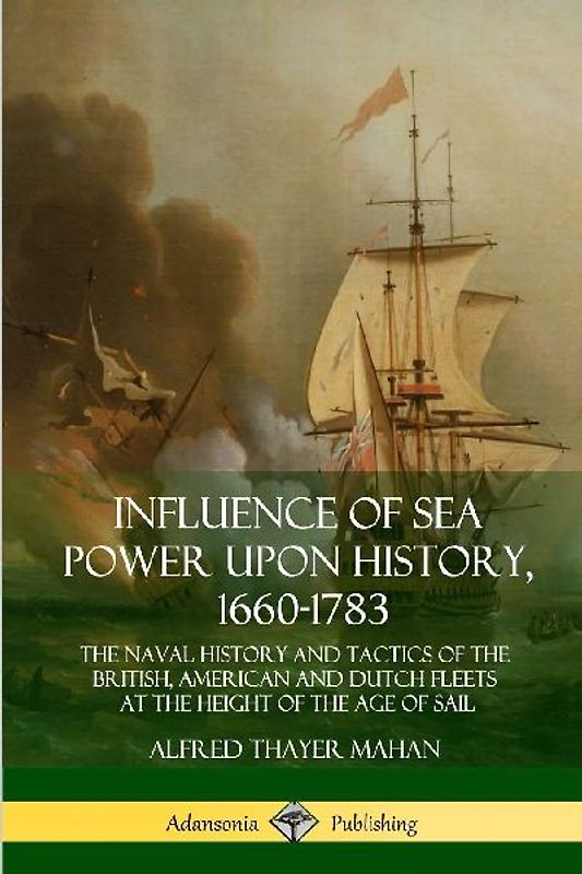 Influence of Sea Power Upon History, 1660-1783