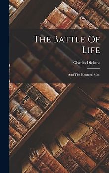 The Battle Of Life: And The Haunted Man