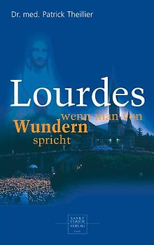 Lourdes: wenn man von Wundern spricht