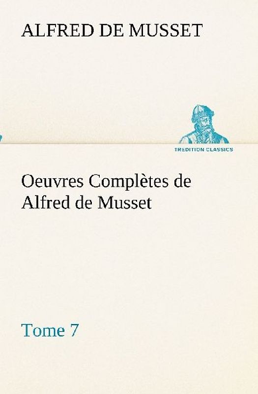 Oeuvres Complètes de Alfred de Musset - Tome 7.