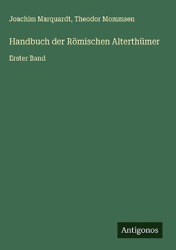 Handbuch der Römischen Alterthümer