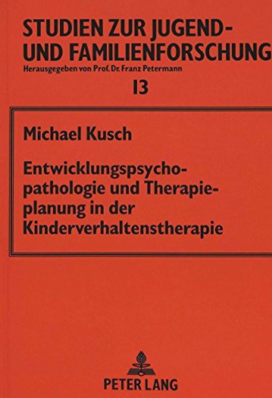 Entwicklungspsychopathologie und Therapieplanung in der Kinderverhaltenstherapie