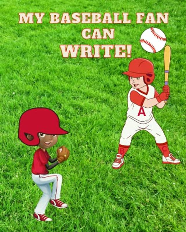 My Baseball Fan can Write!: Let's have some fun playing and writing together! Writing Workbook