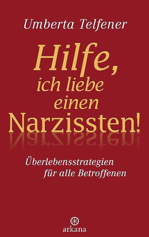 Hilfe, ich liebe einen Narzissten!