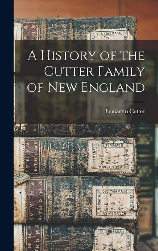 A History of the Cutter Family of New England
